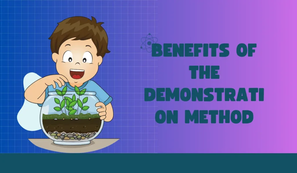 Benefits Of the Demonstration Method