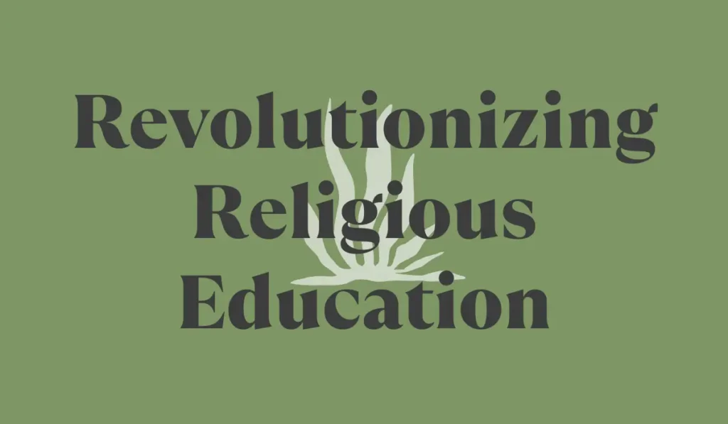 Revolutionizing Religious Education