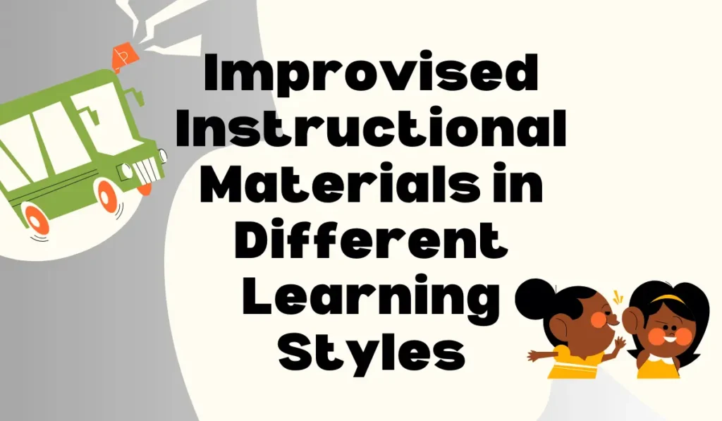 Improvised Instructional Materials in Different Learning Styles