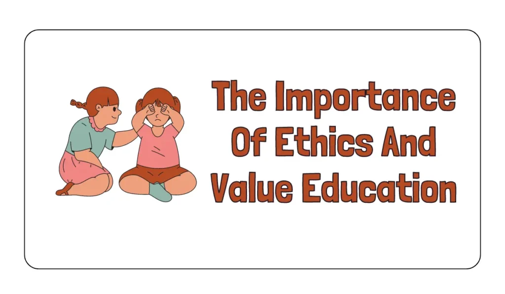 The Importance Of Ethics And Value Education