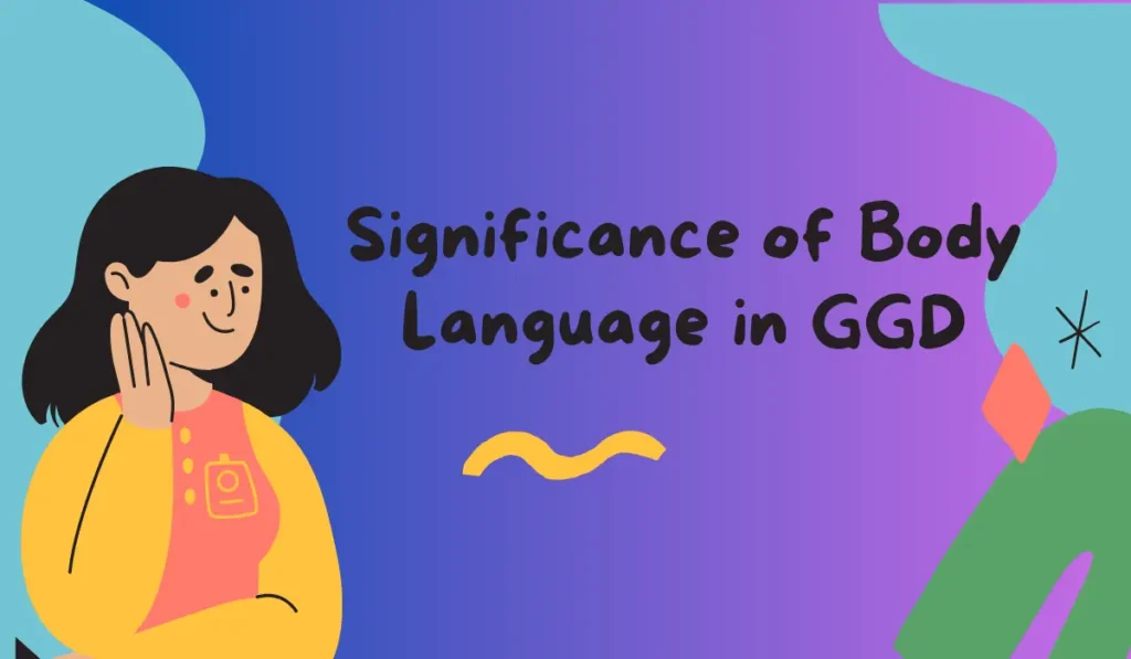 Significance of Body Language in GGD