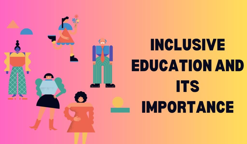 Inclusive Education And Its Importance