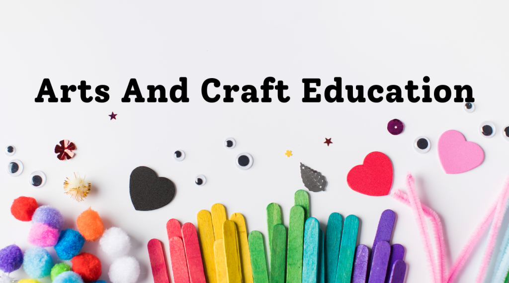 Arts And Craft Education